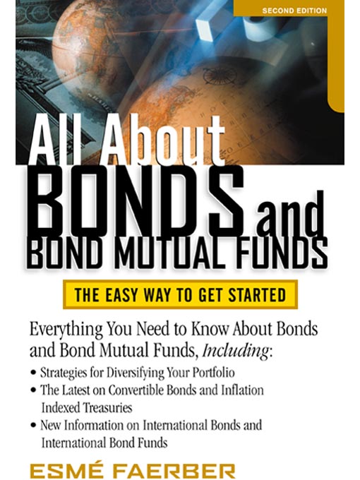 Title details for All About Bonds and Bond Mutual Funds by Esme E. Faerber - Available